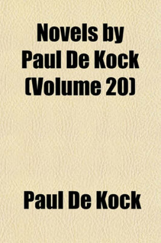 Cover of Novels by Paul de Kock (Volume 20)