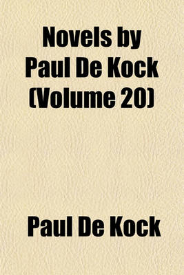 Book cover for Novels by Paul de Kock (Volume 20)