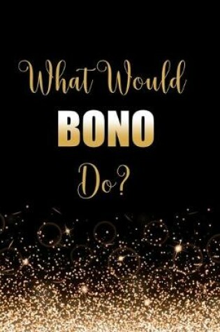 Cover of What Would Bono Do?