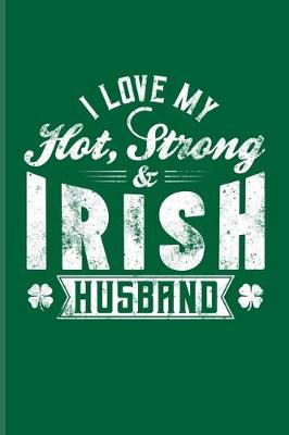 Book cover for I Love My Hot Strong Irish Husband