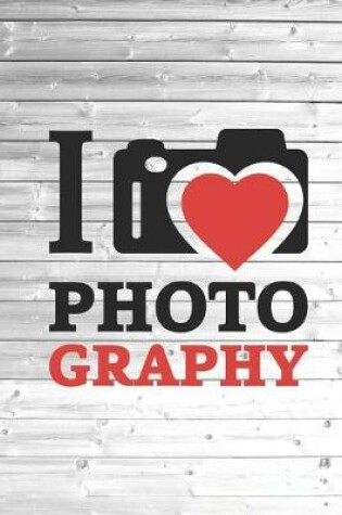 Cover of I Heart Love Photography - Photographer Journal