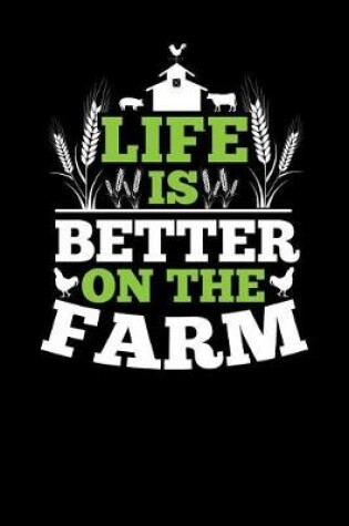 Cover of Life is Better on the Farm