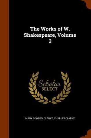 Cover of The Works of W. Shakespeare, Volume 3