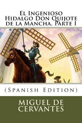Book cover for El Ingenioso Hidalgo Don Quijote de la Mancha. Parte I