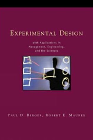Cover of Experimental Design with Applications in Management, Engineering and the Sciences