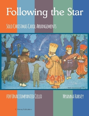 Book cover for Following the Star, Solo Christmas Carol Arrangements for Unaccompanied Cello