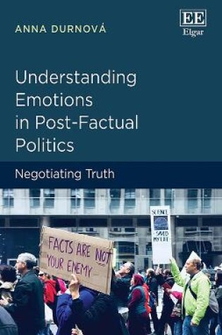 Cover of Understanding Emotions in Post-Factual Politics - Negotiating Truth