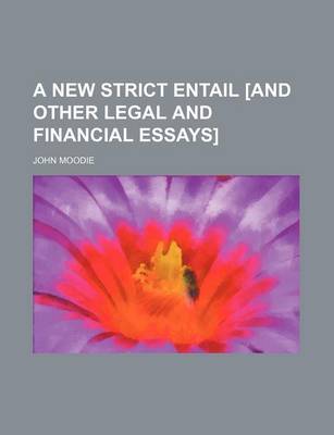 Book cover for A New Strict Entail [And Other Legal and Financial Essays]