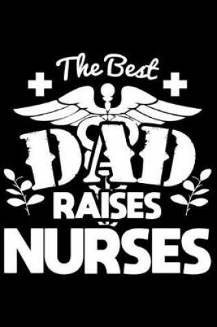 Cover of The Best Dad Raises Nurses