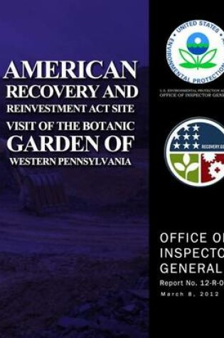 Cover of American Recovery and Reinvestment Act Site Visit of the Botanic Garden of Western Pennsylvania
