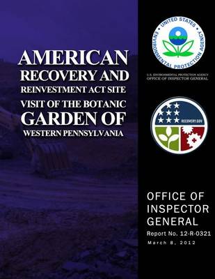 Book cover for American Recovery and Reinvestment Act Site Visit of the Botanic Garden of Western Pennsylvania