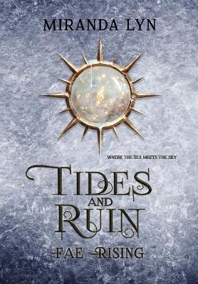 Tides and Ruin by Miranda Lyn