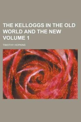 Cover of The Kelloggs in the Old World and the New Volume 1