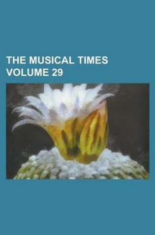 Cover of The Musical Times Volume 29