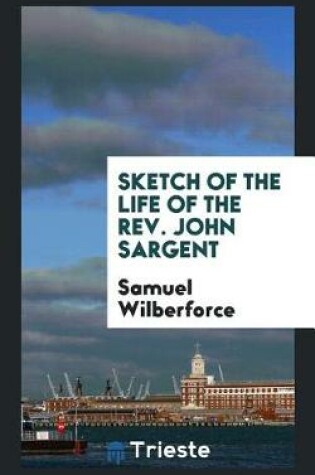 Cover of Sketch of the Life of the Rev. John Sargent
