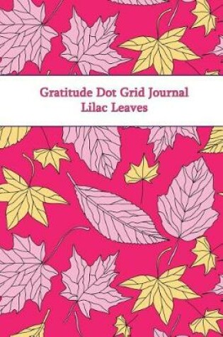 Cover of Gratitude Dot Grid Journal Lilac Leaves