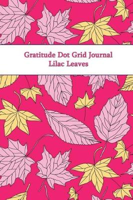 Book cover for Gratitude Dot Grid Journal Lilac Leaves