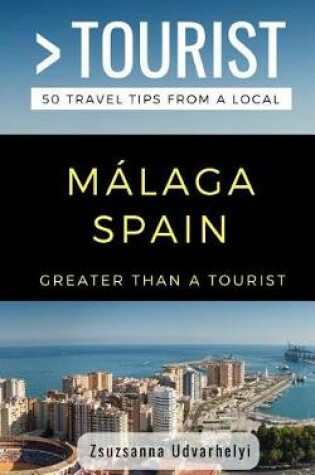 Cover of Greater Than a Tourist- M laga, Spain