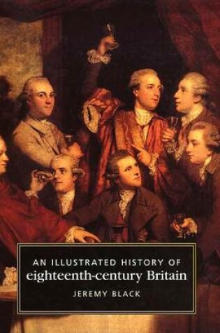 Cover of An Illustrated History of Eighteenth-century Britain
