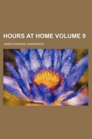 Cover of Hours at Home Volume 9