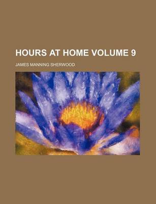 Book cover for Hours at Home Volume 9