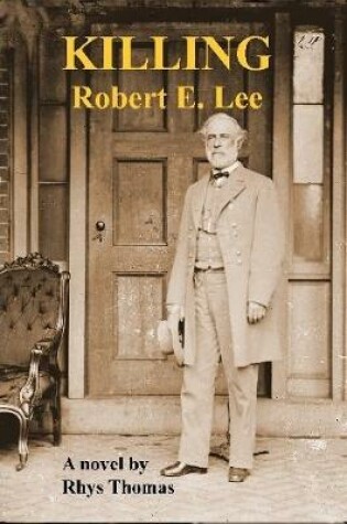 Cover of KILLING Robert E. Lee