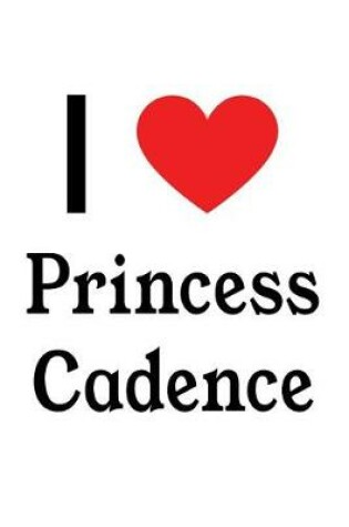 Cover of I Love Princess Cadence