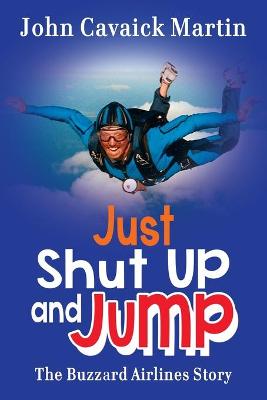 Book cover for Just Shut Up and Jump
