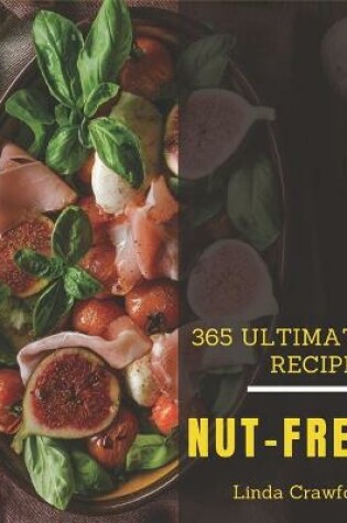 Cover of 365 Ultimate Nut-Free Recipes