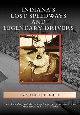 Cover of Indiana's Lost Speedways and Legendary Drivers