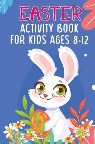 Cover of Easter Activity Book For Kids Ages 8-12