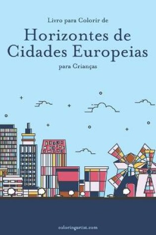 Cover of Livro para Colorir de Horizontes de Cidades Europeias para Criancas