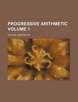 Book cover for Progressive Arithmetic Volume 1