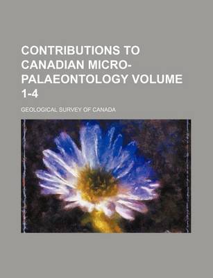 Book cover for Contributions to Canadian Micro-Palaeontology Volume 1-4