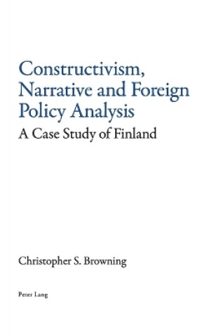 Cover of Constructivism, Narrative and Foreign Policy Analysis