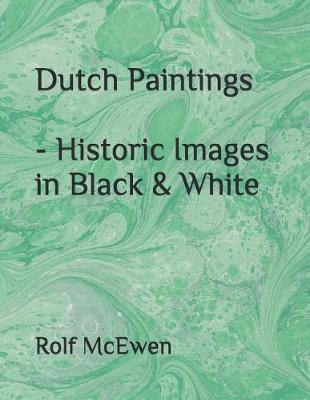 Book cover for Dutch Paintings - Historic Images in Black & White