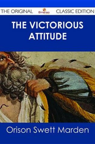 Cover of The Victorious Attitude - The Original Classic Edition