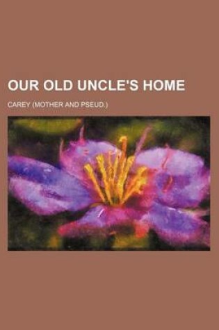 Cover of Our Old Uncle's Home