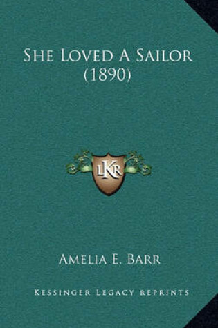 Cover of She Loved a Sailor (1890)