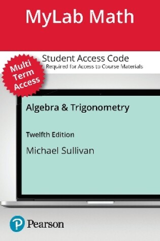 Cover of MyLab Math with Pearson eText (24 Months) for Algebra & Trigonometry