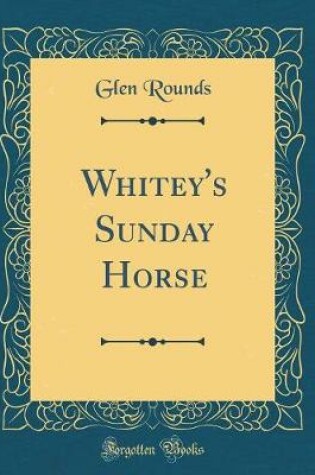 Cover of Whitey's Sunday Horse (Classic Reprint)