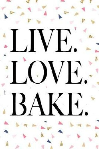 Cover of Live Love Bake