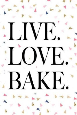 Book cover for Live Love Bake