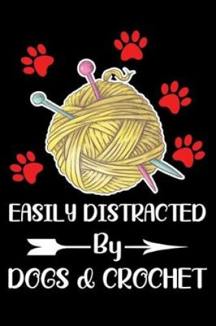 Cover of Easily Distracted By Dogs And Crochet