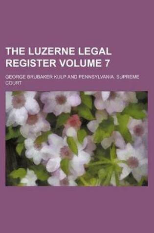 Cover of The Luzerne Legal Register Volume 7