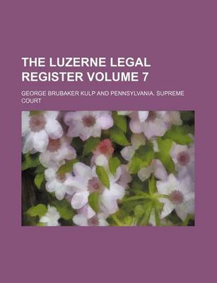 Book cover for The Luzerne Legal Register Volume 7