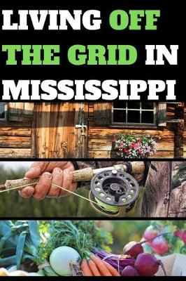 Book cover for Living Off the Grid in Mississippi