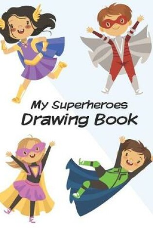 Cover of My Superheroes Drawing Book