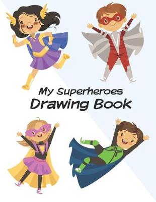 Book cover for My Superheroes Drawing Book