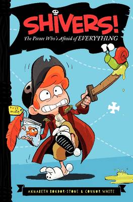 The Pirate Who's Afraid of Everything by Annabeth Bondor-Stone, Connor White